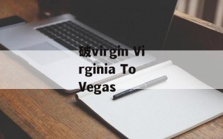 破virgin Virginia To Vegas
